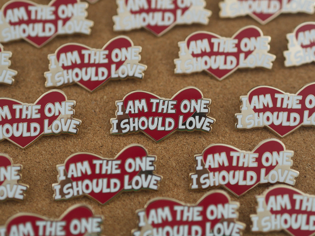"I Am The One I Should Love" Enamel Pin